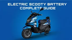 ELECTRIC SCOOTY BATTERY _COMPLETE GUIDE