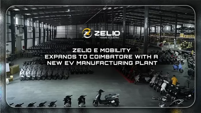 Zelio new Coimbatore EV Manufacturing Plant